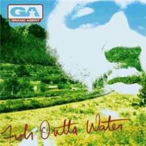 Grand Agent - Fish Outta Water FLAC
