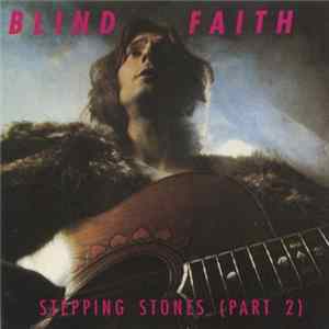 Blind Faith - Stepping Stones (Part 2) FLAC