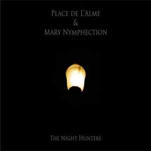 Place de L'Alme, Mary Nymphection - The Night Hunters FLAC