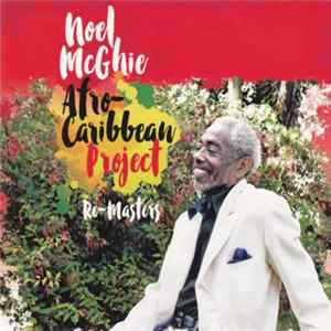 Noel McGhie Afro-Caribbean Project - Re-Masters FLAC