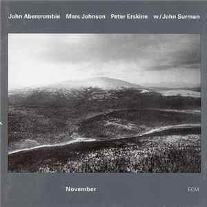 John Abercrombie, Marc Johnson , Peter Erskine w / John Surman - November FLAC