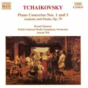 Tchaikovsky, Bernd Glemser, Polish National Radio Symphony Orchestra, Antoni Wit - Piano Concertos Nos. 1 And 3 / Andante And Finale, Op. 79 FLAC