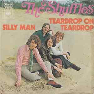 The Shuffles - Teardrop On Teardrop / Silly Man FLAC
