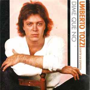 Umberto Tozzi - Canta en Español Dime Que No FLAC