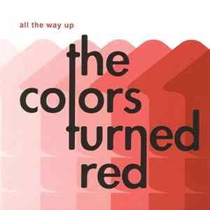 The Colors Turned Red - All The Way Up FLAC