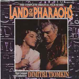Dimitri Tiomkin - The Land Of The Pharaohs / Rhapsody Of Steel FLAC