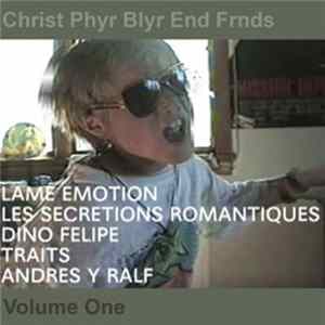 Christ Phyr Blyr End Frnds - Volume One FLAC
