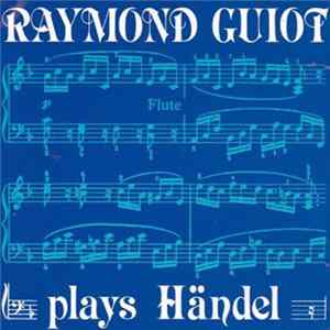 Raymond Guiot - Plays Handel FLAC