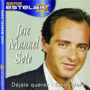 José Manuel Soto - Dejate Querer/Embustera FLAC