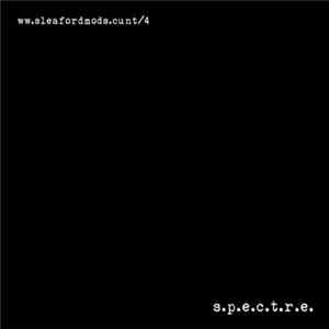 Sleaford Mods - S.P.E.C.T.R.E. FLAC