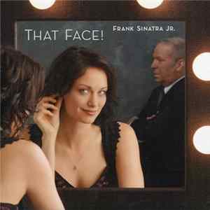 Frank Sinatra Jr. - That Face! FLAC