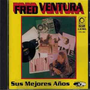 Fred Ventura - Sus Mejores Años FLAC