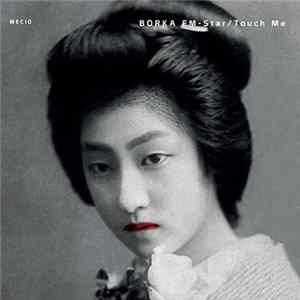 Borka FM - Star/Touc Me FLAC