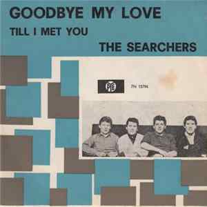 The Searchers - Goodbye My Love FLAC