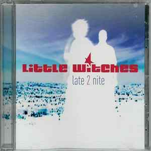 Little Witches - Late 2 Nite FLAC