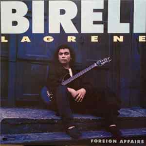 Bireli Lagrene - Foreign Affairs FLAC
