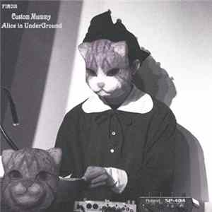 Custom Mummy - Alice in UnderGround FLAC
