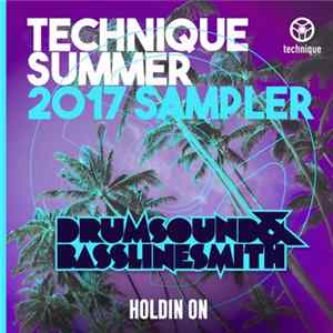 Drumsound & Bassline Smith - Holdin On (Technique Summer 2017 Sampler) FLAC