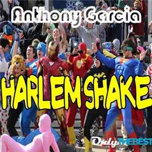 Anthony Garcia - Harlem Shake FLAC