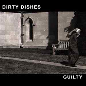 Dirty Dishes - Guilty FLAC