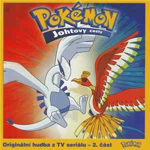 Johto - Pokémon Johtovy Cesty (Originální Hudba Z TV Seriálu - 2. Část) FLAC