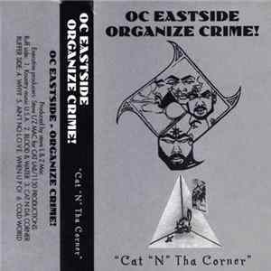 Oc Eastside - Organize Crime! - Cat "N" Tha Corner FLAC