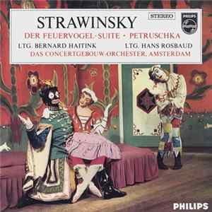 Strawinsky, Bernard Haitink ∙ Hans Rosbaud, Das Concertgebouw-Orchester, Amsterdam - Der Feuervogel-Suite ∙ Petruschka FLAC