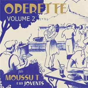 Moussu T E Lei Jovents - Operette Volume 2 FLAC