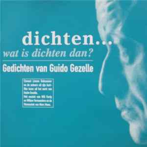 Guido Gezelle, Lieven Debrauwer, Will Ferdy, Willem Vermandere, Marc Maes - Dichten...Wat Is Dichten Dan? - Gedichten Van Guido Gezelle FLAC