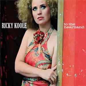 Ricky Koole - To The Heartland FLAC