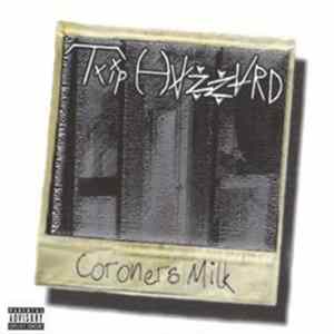 Trip Hazzard - Coroners Milk FLAC