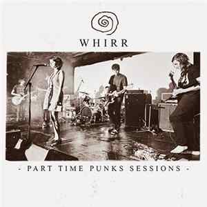 Whirr - Part Time Punks Sessions FLAC