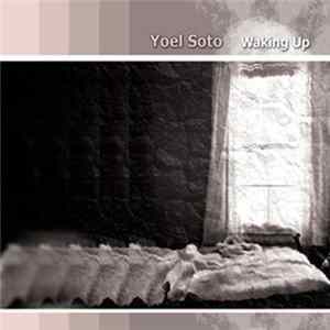 Yoel Soto - Waking Up FLAC