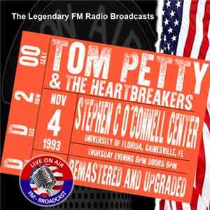Tom Petty & The Heartbreakers - Legendary FM Broadcasts - Stephen C O'Connoll Centre, Gainesville FL 4th November 1993 FLAC
