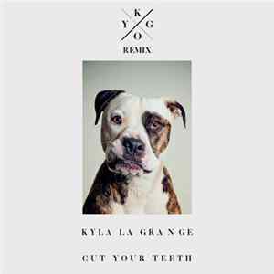 Kyla La Grange - Cut Your Teeth (Kygo Remix) FLAC