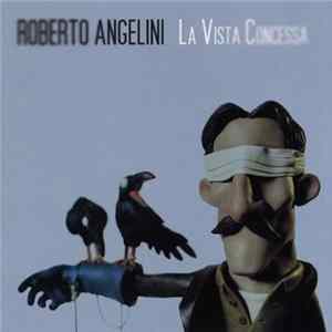 Roberto Angelini - La Vista Concessa FLAC