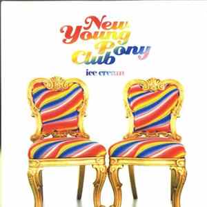 New Young Pony Club - Ice Cream FLAC
