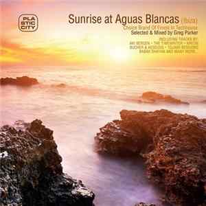 Greg Parker - Sunrise At Aguas Blancas (Ibiza) FLAC