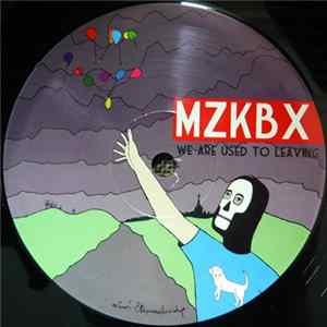 MZKBX - We Are Used To Leaving FLAC