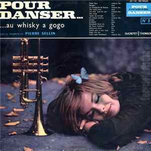 Pierre Sellin - Pour Danser... ... Au Whisky A Gogo FLAC