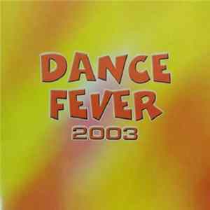 Various - Dance Fever 2003 FLAC