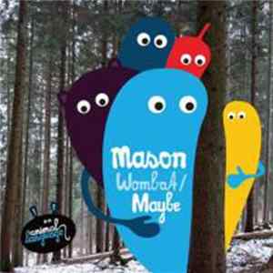 Mason - Wombat / Maybe FLAC