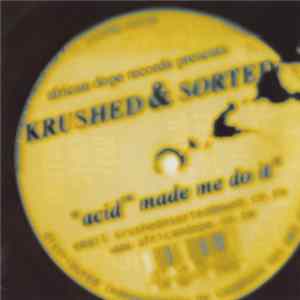 Krushed & Sorted - Acid™ Made Me Do It FLAC