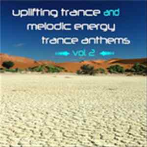Various - Uplifting Trance And Melodic Energy Trance Anthems Vol. 2 FLAC