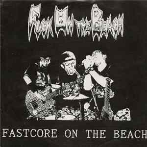Fuck On The Beach - Fastcore On The Beach FLAC