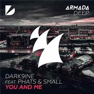 Dark9ine Feat. Phats & Small - You And Me FLAC