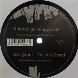 Innerlign / Tyrant - Poppin Off / Dread Is Dread FLAC