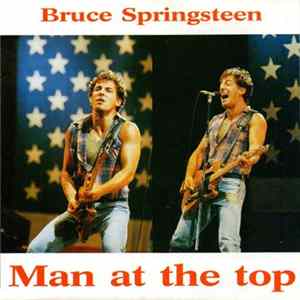 Bruce Springsteen - Man At The Top FLAC