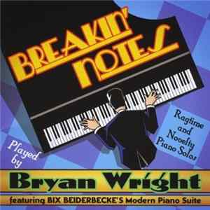 Bryan Wright - Breakin' Notes: Ragtime & Novelty Piano Solos FLAC
