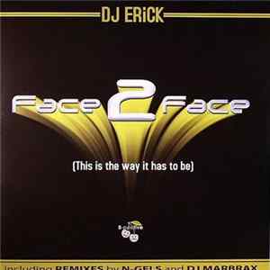 DJ Erick - Face 2 Face (This Is The Way It Has To Be) FLAC